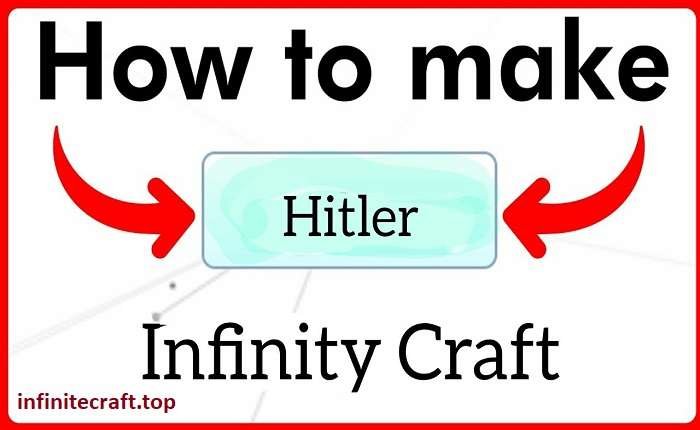 How to Make Hitler in Infinite Craft: A Comprehensive Guide